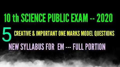10 th SCIENCE PUBLIC EXAM -- 2020....5 CREATIVE & IMPORTANT MODEL QUESTIONS FULL PORTION NEW SYLABUS
