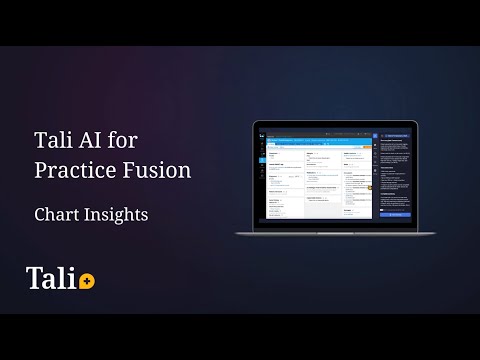 Smarter Chart Prep with Tali: Introducing Chart Insights for Practice Fusion  | 2025