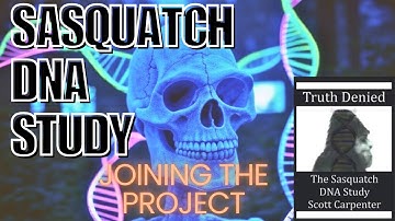 The Truth Denied | The Sasquatch DNA Study | Joining The Sasquatch Genome Project Chapter 4