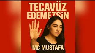MC MUSTAFA - Tecavüz Edemezsin