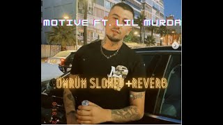 Motive ft  Lil Murda Ömrüm Slowed+Reverb