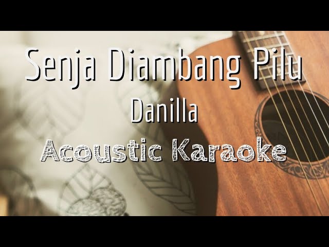 Senja Diambang Pilu - Danila - Acoustic Karaoke class=