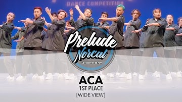 (1st Place) ACA [ WIDE VIEW] | Prelude NorCal 2022 || #PreludeNorCal2022