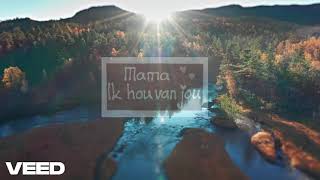 Download Lagu mama ik hou van jou MP3