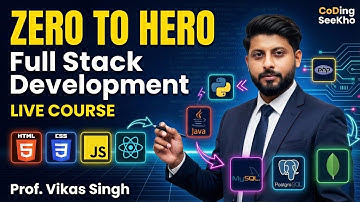 Zero to Hero Live Course | Full Stack Development | Detailed Explanation | Vikas Singh|CoDing SeeKho