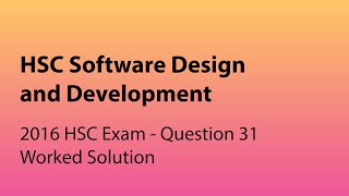 SDD 2016 HSC Q31 Worked Solution (Software Design and Development)