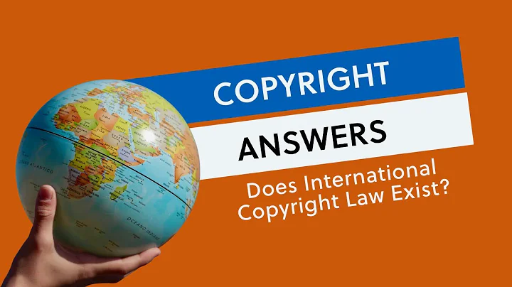 Copyright Answers: Does International Copyright Law Exist?