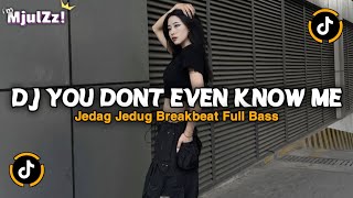 DJ YOU DONT EVENT KNOW ME BREAKBEAT FULL BASS JEDAG JEDUG VIRAL TIKTOK TERBARU 2026 FULL SONG