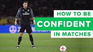 HOW TO BE MORE CONFIDENT IN FOOTBALL MATCHES? Q&A #19