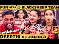 Bigil 2 or Kaithi 2: எந்த படத்துல 1st நடிப்பேன்.. - Blacksheep Deepthi Ultimate Fun Interview