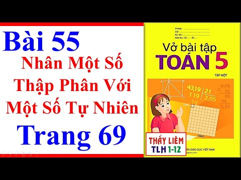 Video Vở Bài Tập Toán Lớp 5 Bài 55 | Nhân Một Số Thập Phân... - youtube