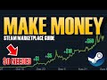 How to make money on steam marketplace from little capital needed to high investment ideas