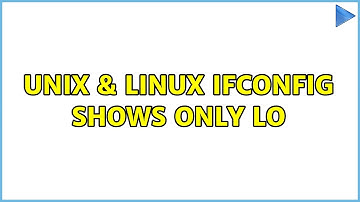 Unix & Linux: ifconfig shows only lo (2 Solutions!!)