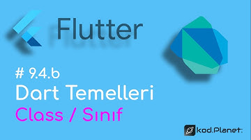 9.4.b Class & Objects / Sınıf ve Nesneler - Sıfırdan Flutter ile Uygulama Geliştirme