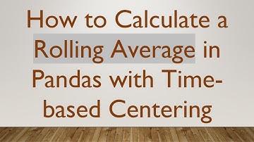 How to Calculate a Rolling Average in Pandas with Time-based Centering