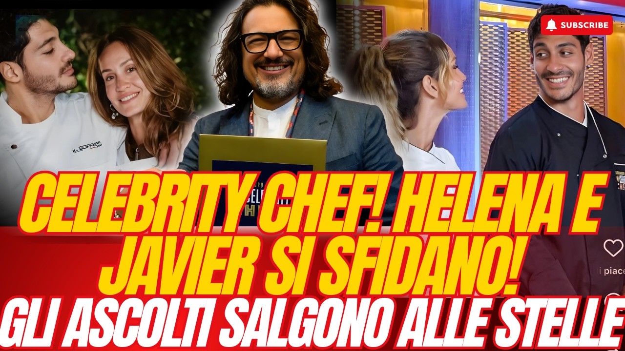 🟥CELEBRITY CHEF! HELENA E JAVIER SI SFIDANO!⭕ GLI ASCOLTI SALGONO ALLE STELLE🟥