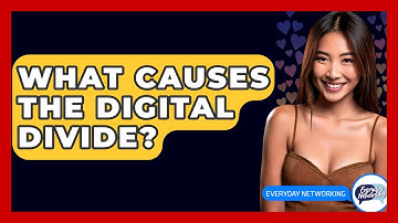 What Causes The Digital Divide? - Everyday-Networking