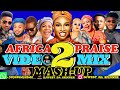 Africa mega praise vol 2  afrobeat 2023 mash up mix frankedwards