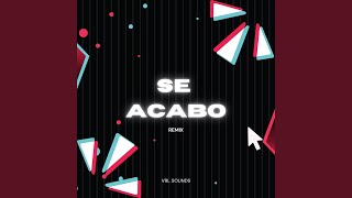 Se Acabo (Remix)