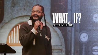 Scott Williams - What, If?