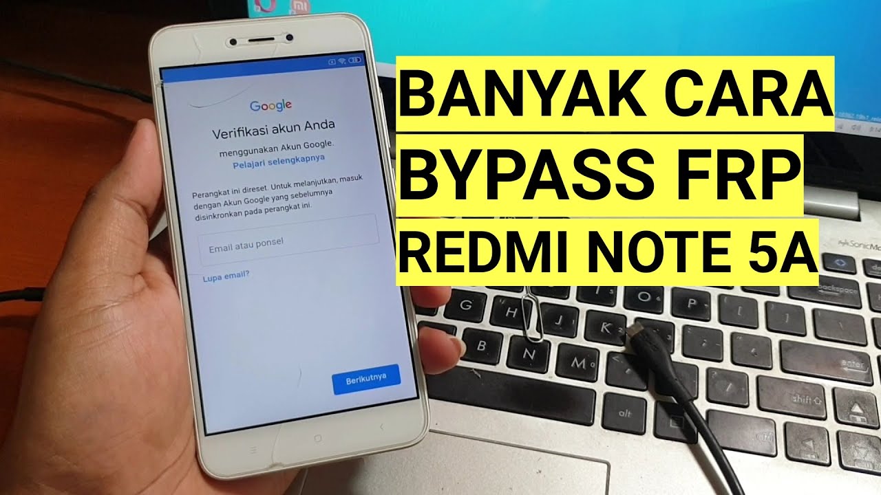 Download Bypass Frp Redmi Note 5a google account remove tidak hanya satu cara, ada minimal dua cara