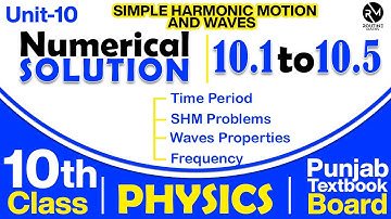 Chapter 10 numericals Solution (10.1 to 10.5) | 10th Class Physics |Simple harmonic motion and Waves