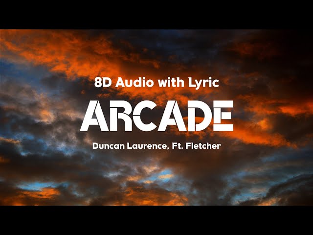 Duncan Laurence - Arcade | ft. FLETCHER | Lyrics | 8D Audio class=