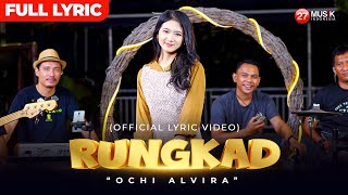 FULL LIRIK - RUNGKAD - OCHI ALVIRA