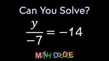 Solving Linear Equation “𝑦/(–7) = –14” | Step-by-Step Algebra Solution - Math Doodle
