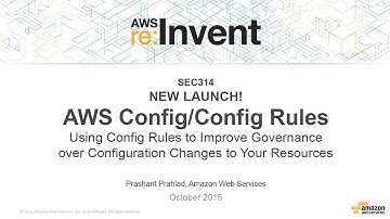 AWS re:Invent 2015 | (SEC314-R) New! AWS Config Rules: Improve Governance Over Configuration Changes