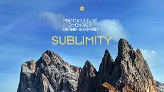 Protoculture, Dim3Nsion & Dennis Sheperd - Sublimity