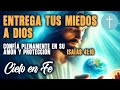 Entrega tus miedos a Dios 🌤️ | Confía plenamente en Su amor y protección | Cielo en Fe