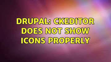 Drupal: CKeditor does not show icons properly (2 Solutions!!)