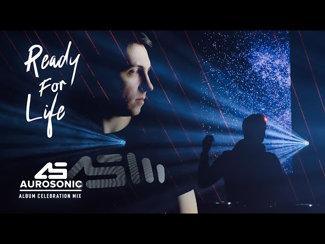 Aurosonic for Ashley Wallbridge - Ready For Life (Album Celebration Mix) | Vocal Trance 2021 class=