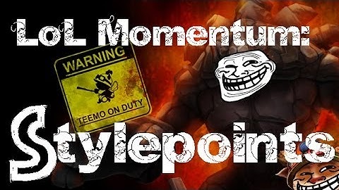 LoL Momentum: Stylepoints