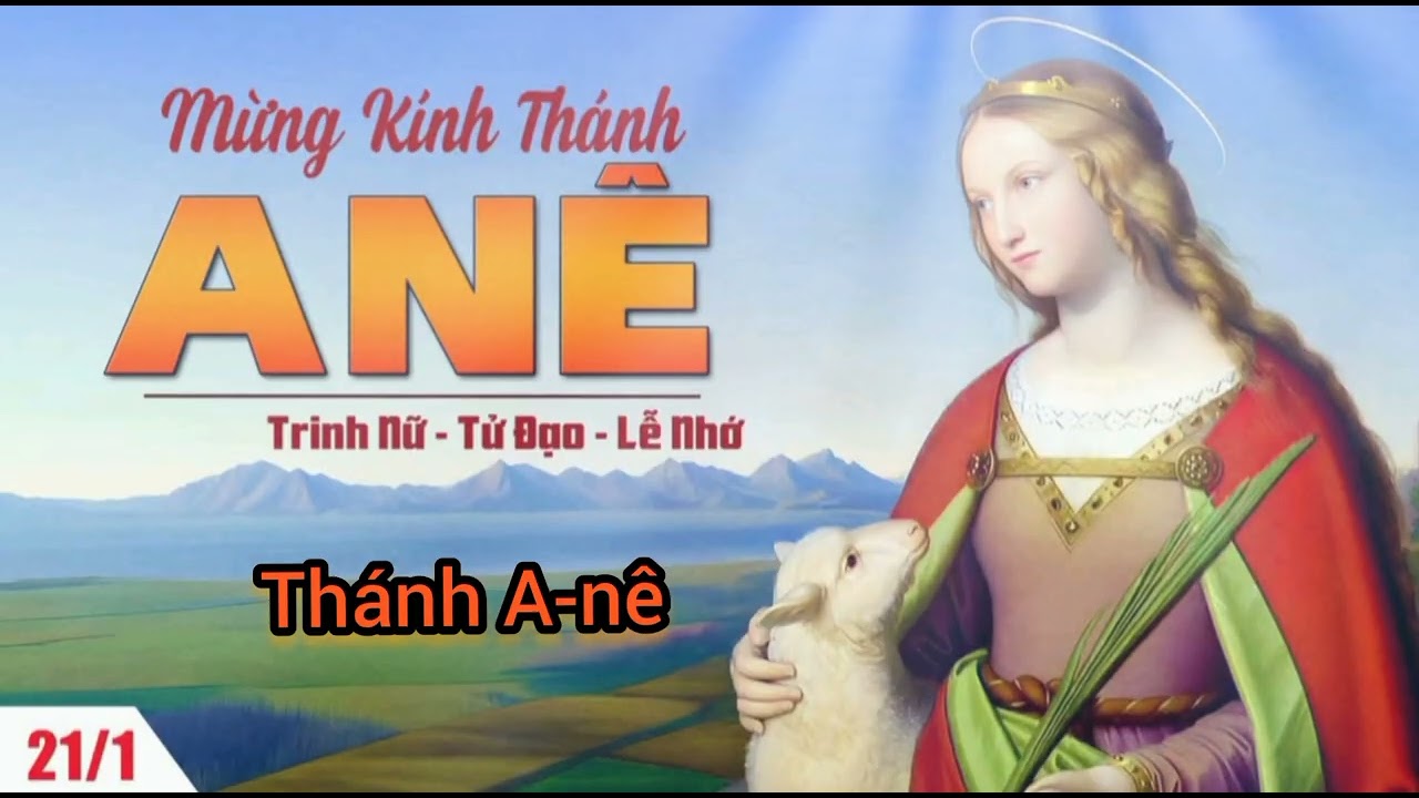 21/1 Thánh A-nê Trinh Nữ,Tử Đạo 