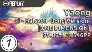 Yaong | xi - Halcyon -Long Version- [ONE DIMENSION]  99.89% FC 546pp #1