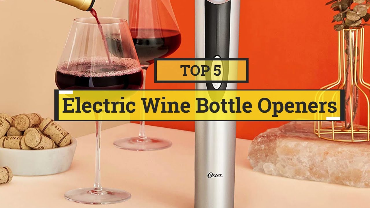 Top 5 Best Electric Wine Bottle Openers 2025 || You Can Buy