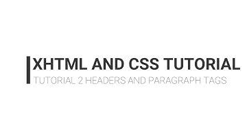 TUTORIAL 2 HEADERS AND PARAGRAPH TAGS