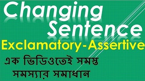 Changing sentence. Exclamatory to Assertive. Transformation of sentence. Exam preparation.