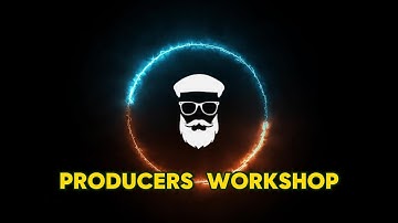 PRODUCERS WORKSHOP | Creating Music Session 003
