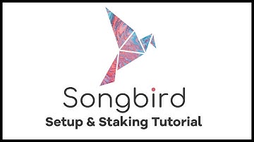Songbird Setup & Staking Tutorial