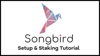 Songbird Setup & Staking Tutorial screenshot 1