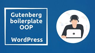 1.3 - WordPress Plugin Boilerplate OOP + Gutenberg