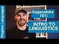 Linguistics 101 the scientific study of language 1