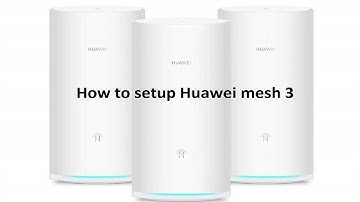 how to setup huawei mesh 3
