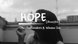 Vietsub + Lyrics ll The Chainsmokers - Hope ft. Winona Oak (Acoustic)