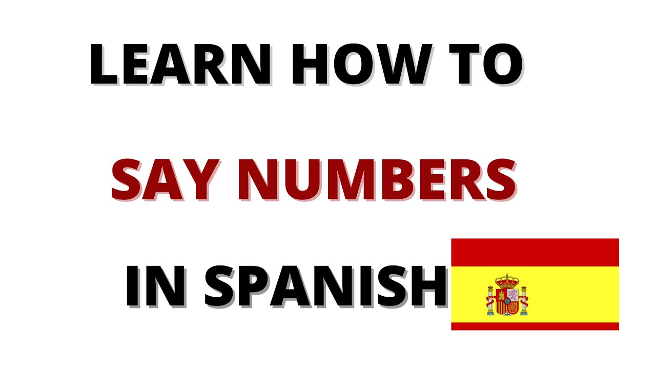 Learn How To Say The Numbers In Spanish YouTube