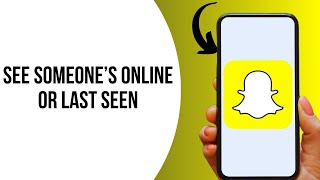 How to See Someone’s Online or Last Seen in Snapchat ?