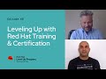 The Level Up Hour E68 Leveling Up With Red Hat Training Certification